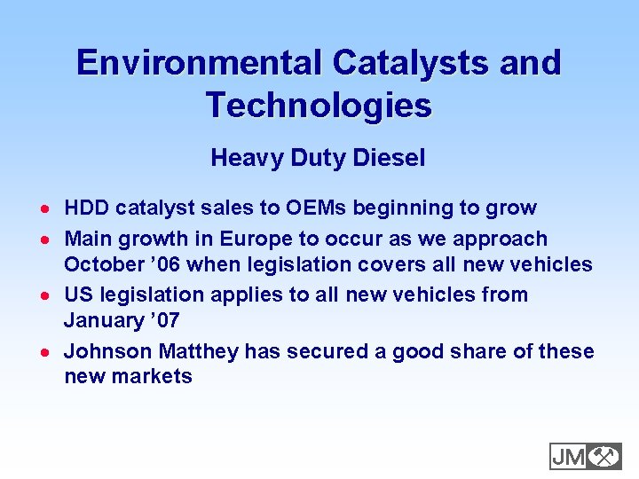 Environmental Catalysts and Technologies Heavy Duty Diesel · HDD catalyst sales to OEMs beginning
