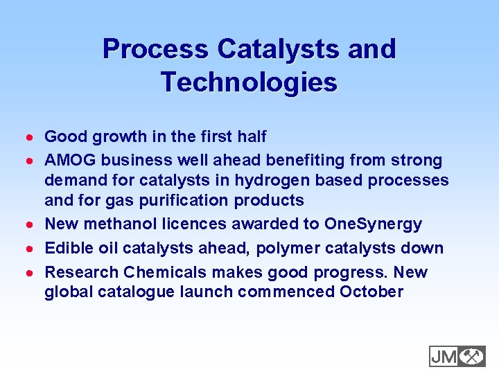 Process Catalysts and Technologies · Good growth in the first half · AMOG business