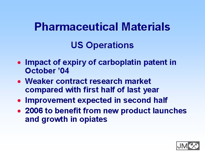 Pharmaceutical Materials US Operations · Impact of expiry of carboplatin patent in October ’