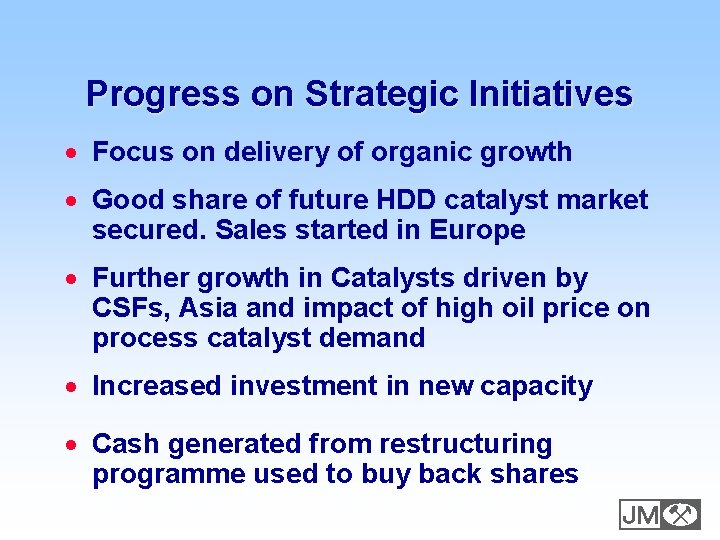 Progress on Strategic Initiatives · Focus on delivery of organic growth · Good share