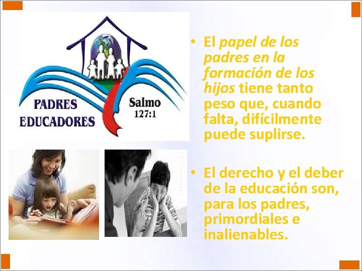  • El papel de los padres en la formación de los hijos tiene