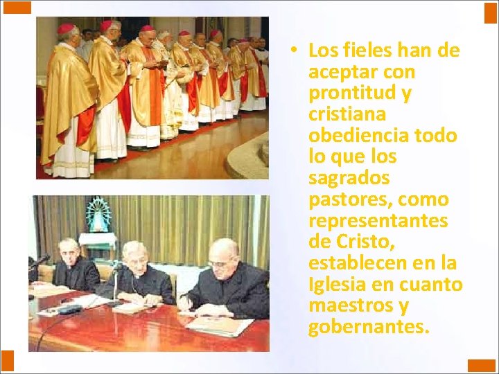  • Los fieles han de aceptar con prontitud y cristiana obediencia todo lo