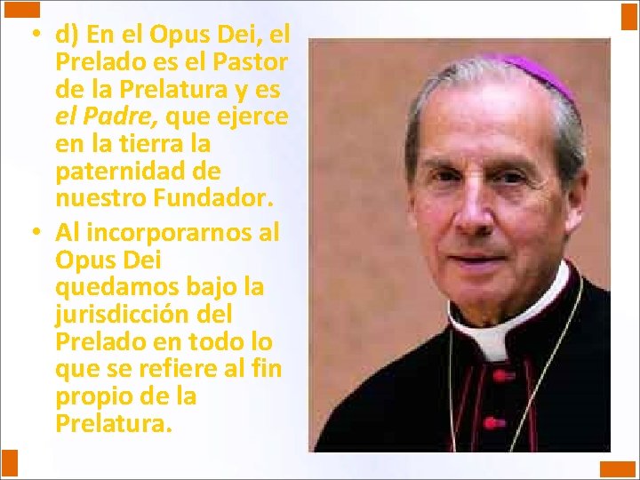  • d) En el Opus Dei, el Prelado es el Pastor de la