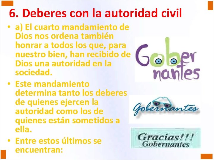 6. Deberes con la autoridad civil • a) El cuarto mandamiento de Dios nos