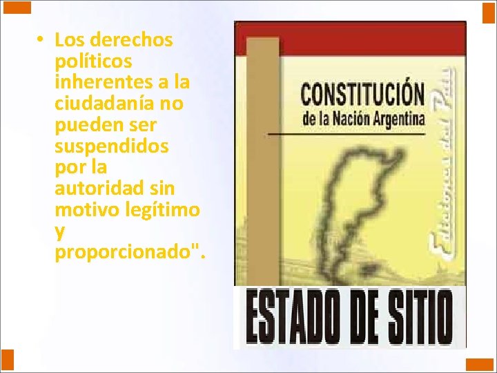  • Los derechos políticos inherentes a la ciudadanía no pueden ser suspendidos por