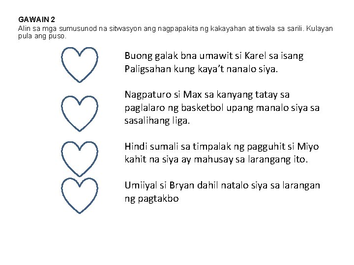 GAWAIN 2 Alin sa mga sumusunod na sitwasyon ang nagpapakita ng kakayahan at tiwala