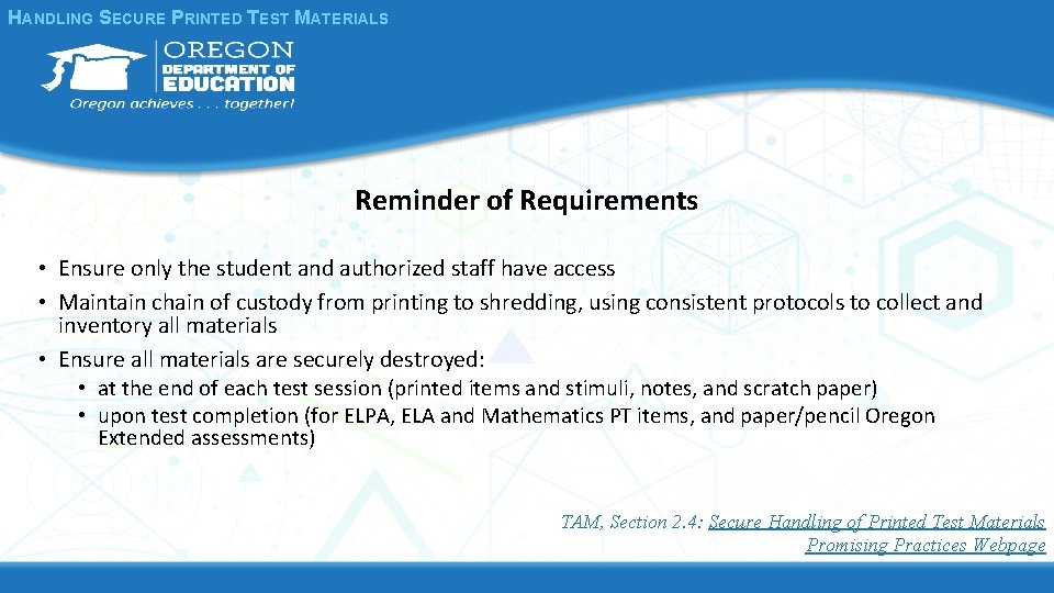 HANDLING SECURE PRINTED TEST MATERIALS Reminder of Requirements • Ensure only the student and