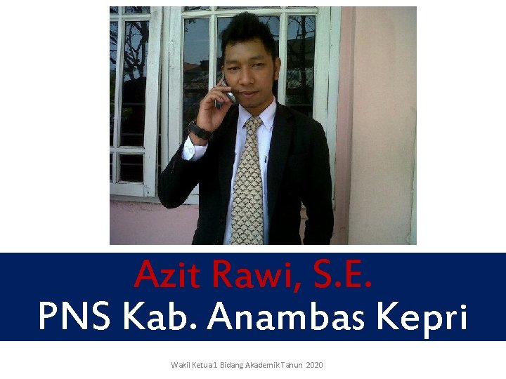 Azit Rawi, S. E. PNS Kab. Anambas Kepri Wakil Ketua 1 Bidang Akademik Tahun