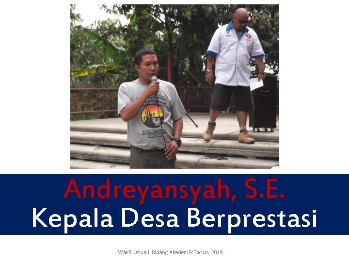 Andreyansyah, S. E. Kepala Desa Berprestasi Wakil Ketua 1 Bidang Akademik Tahun 2019 