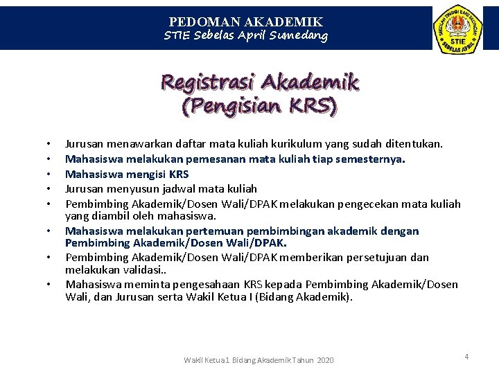 PEDOMAN AKADEMIK STIE Sebelas April Sumedang Registrasi Akademik (Pengisian KRS) • • Jurusan menawarkan