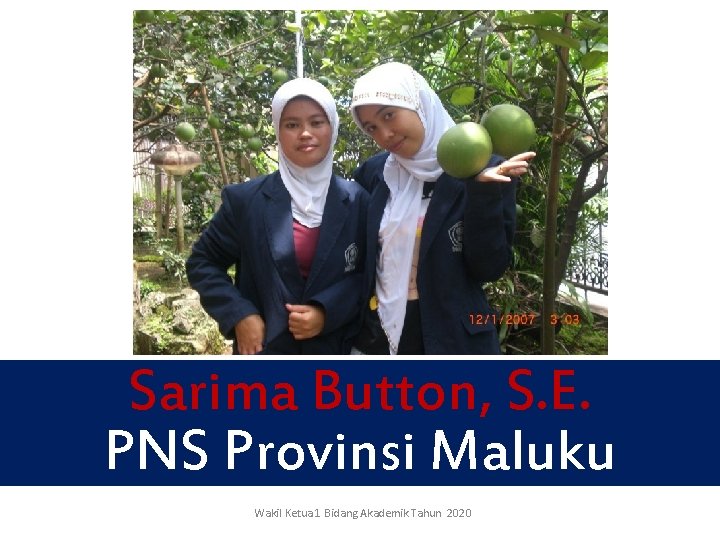 Sarima Button, S. E. PNS Provinsi Maluku Wakil Ketua 1 Bidang Akademik Tahun 2020