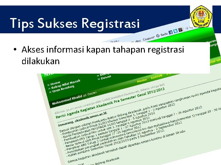 Tips Sukses Registrasi • Akses informasi kapan tahapan registrasi dilakukan 