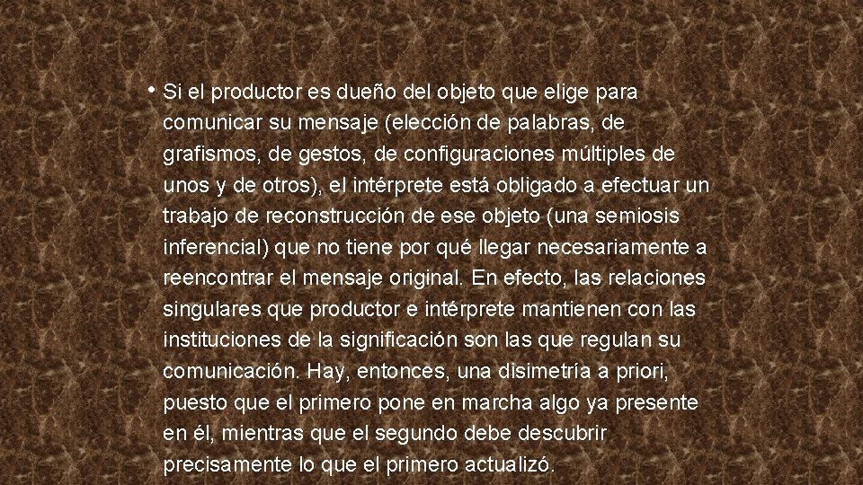  • Si el productor es dueño del objeto que elige para comunicar su