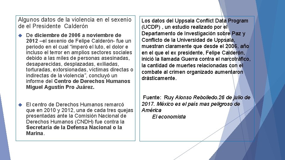 Algunos datos de la violencia en el sexenio de el Presidente Calderón De diciembre