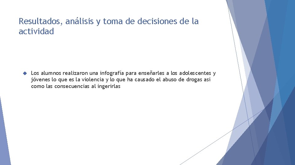 Resultados, análisis y toma de decisiones de la actividad Los alumnos realizaron una infografía