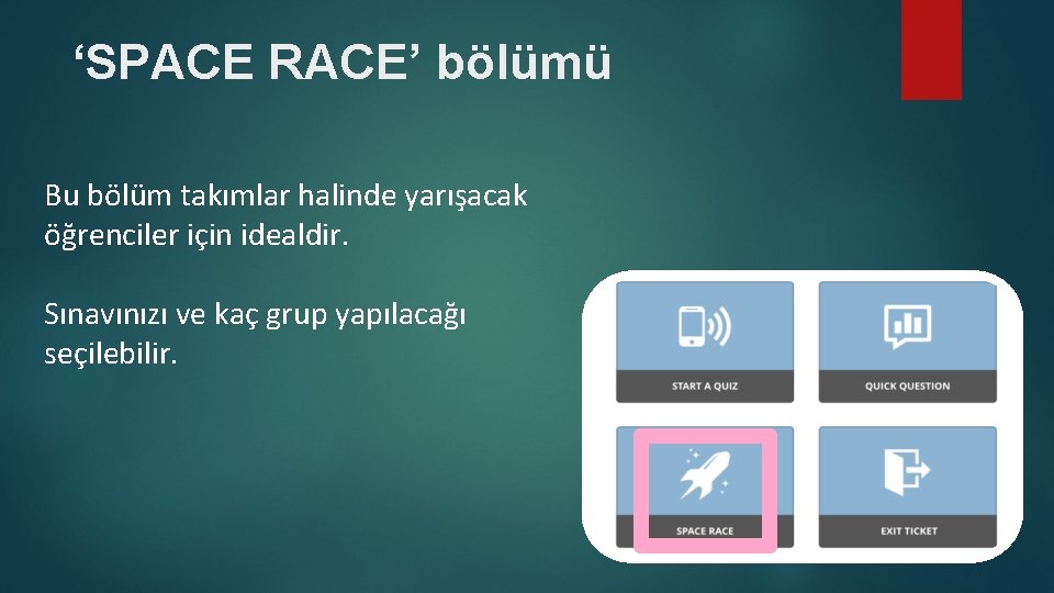 ‘SPACE RACE’ bölümü Bu bölüm takımlar halinde yarışacak öğrenciler için idealdir. Sınavınızı ve kaç