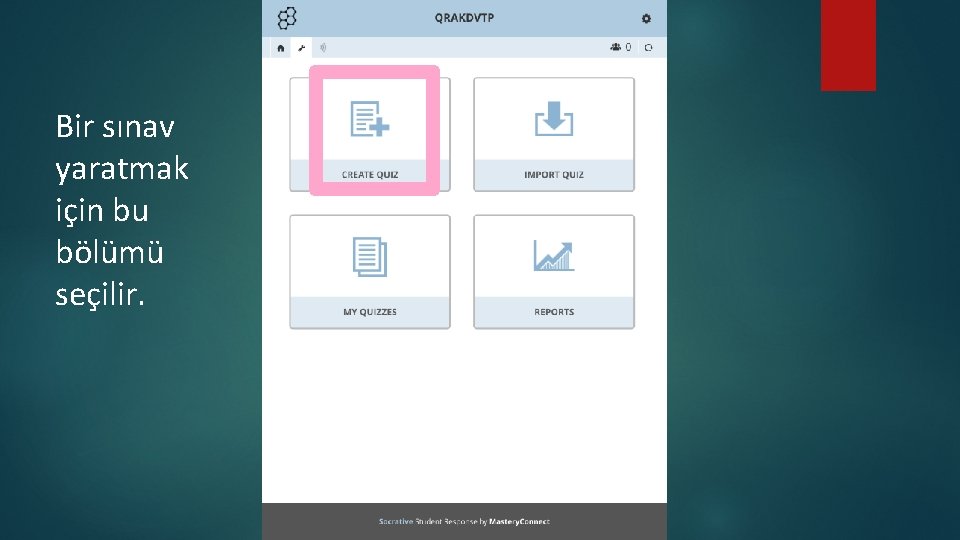 Bir sınav yaratmak için bu bölümü seçilir. 