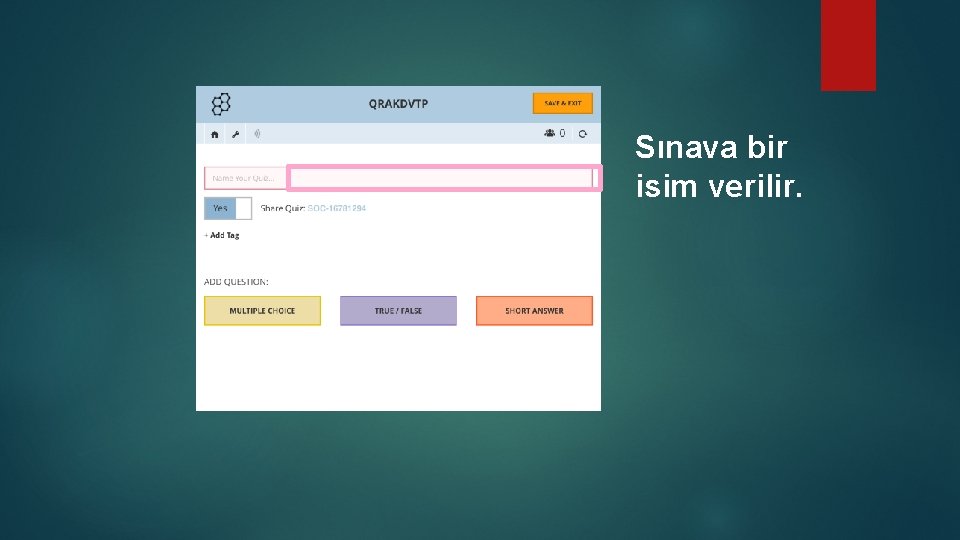 Sınava bir isim verilir. 