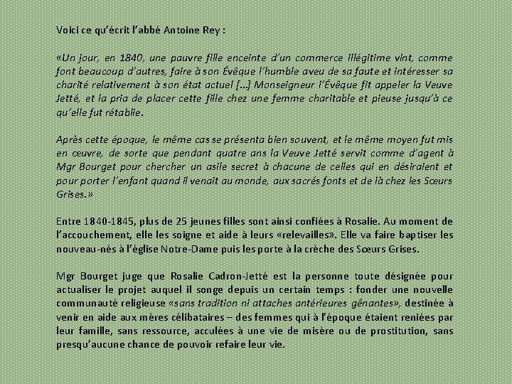 Voici ce qu’écrit l’abbé Antoine Rey : «Un jour, en 1840, une pauvre fille