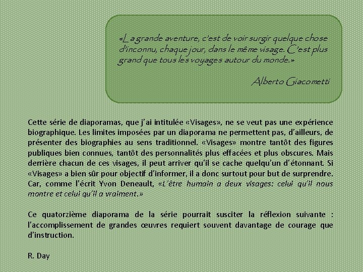  «La grande aventure, c’est de voir surgir quelque chose d’inconnu, chaque jour, dans