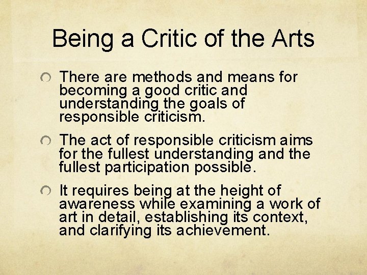 Being a Critic of the Arts There are methods and means for becoming a