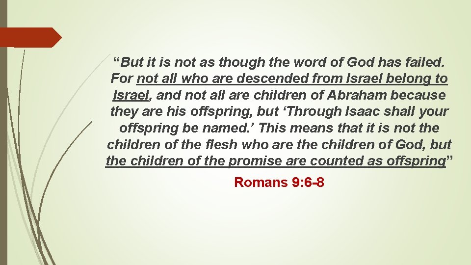 “But it is not as though the word of God has failed. For not