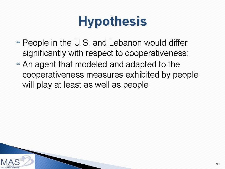 Hypothesis People in the U. S. and Lebanon would differ significantly with respect to