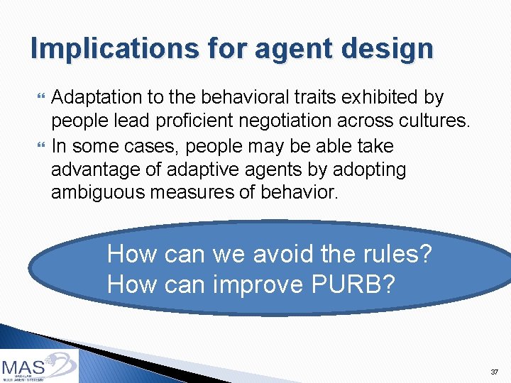 Implications for agent design Adaptation to the behavioral traits exhibited by people lead proficient