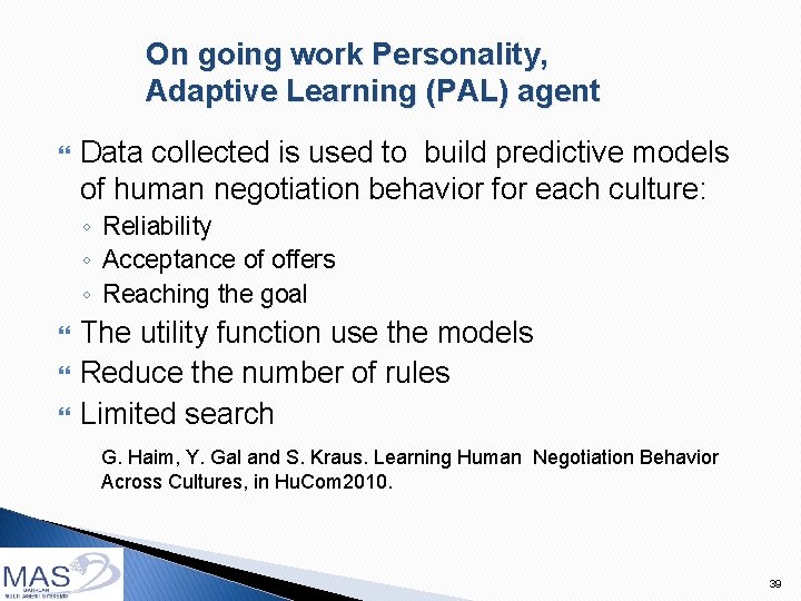 On going work Personality, Adaptive Learning (PAL) agent Data collected is used to build