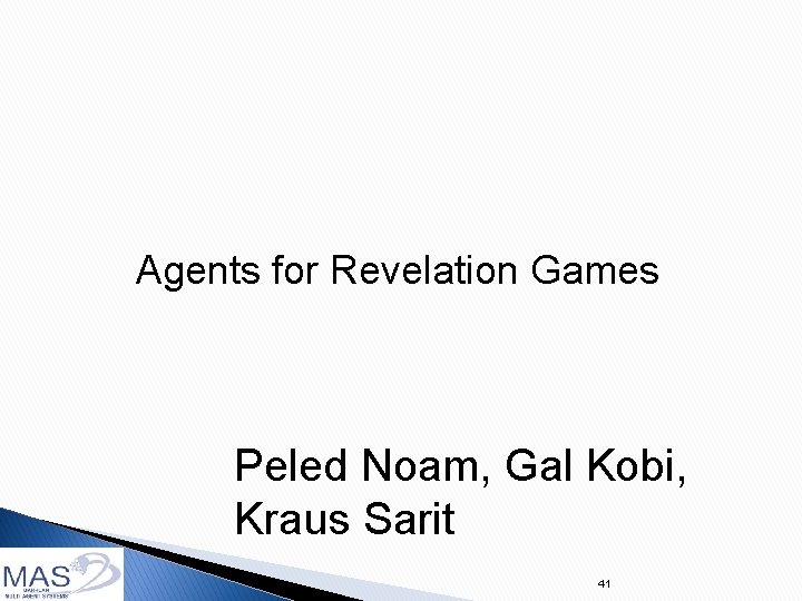 Agents for Revelation Games Peled Noam, Gal Kobi, Kraus Sarit 41 