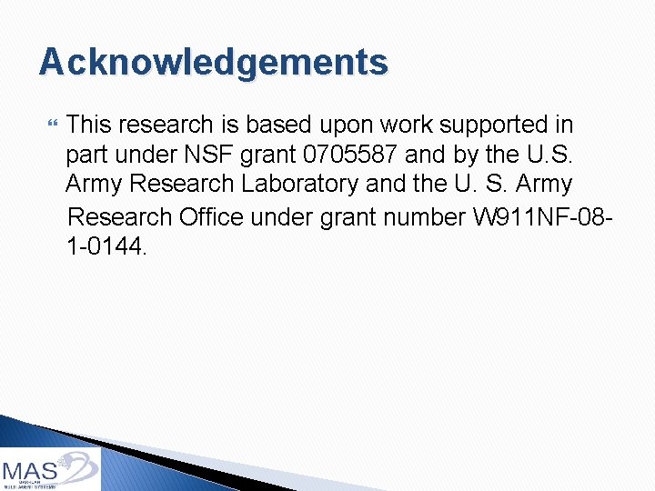 Acknowledgements This research is based upon work supported in part under NSF grant 0705587