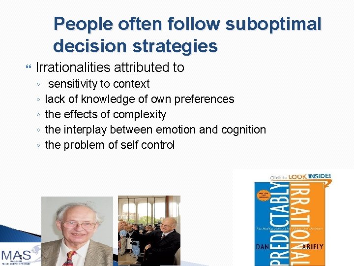 People often follow suboptimal decision strategies Irrationalities attributed to ◦ ◦ ◦ 8 sensitivity