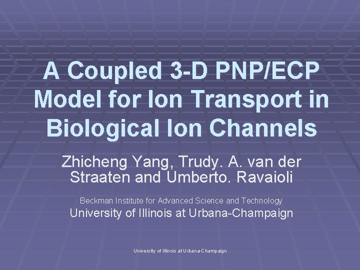 A Coupled 3 -D PNP/ECP Model for Ion Transport in Biological Ion Channels Zhicheng