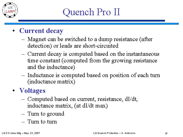 Quench Pro II • Current decay – Magnet can be switched to a dump