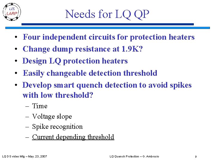Needs for LQ QP • • • Four independent circuits for protection heaters Change