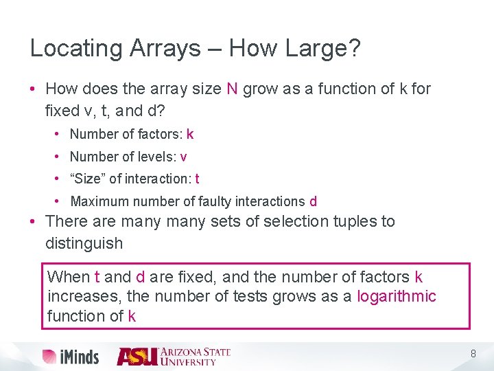 Locating Arrays – How Large? • How does the array size N grow as