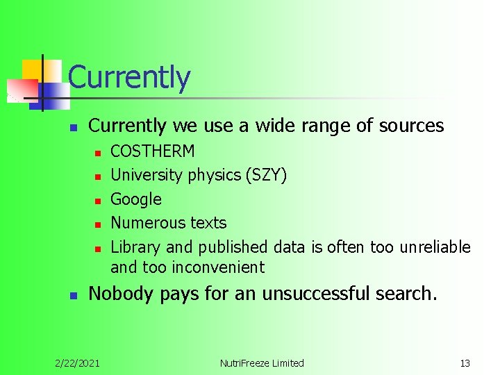 Currently n Currently we use a wide range of sources n n n COSTHERM