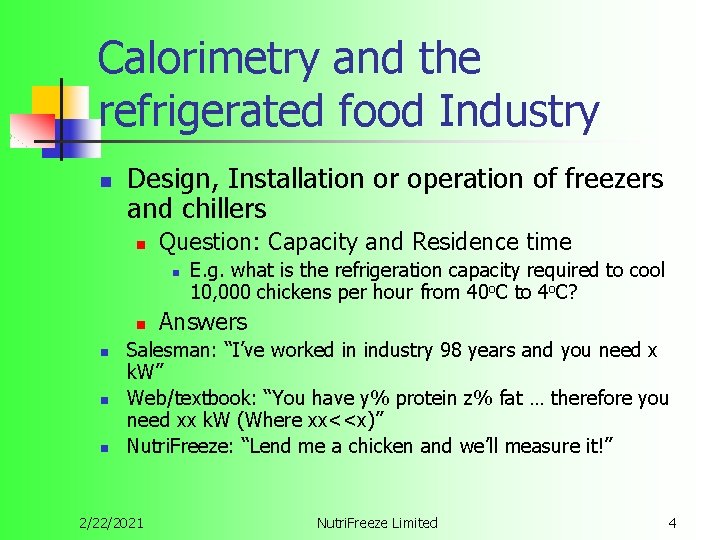 Calorimetry and the refrigerated food Industry n Design, Installation or operation of freezers and