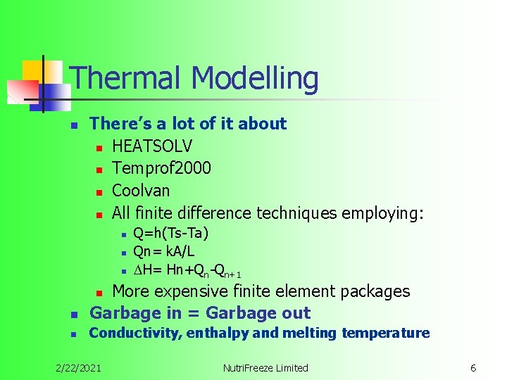 Thermal Modelling n There’s a lot of it about n HEATSOLV n Temprof 2000