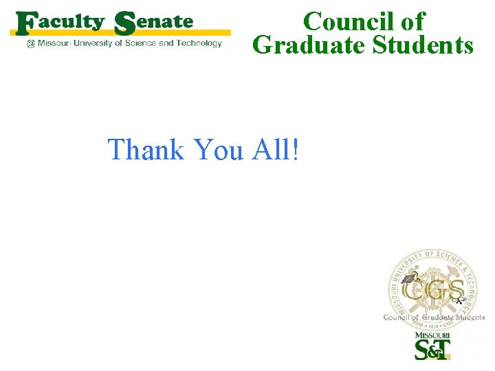Council of Graduate Students Thank You All! Council of Graduate Students Thank You All!