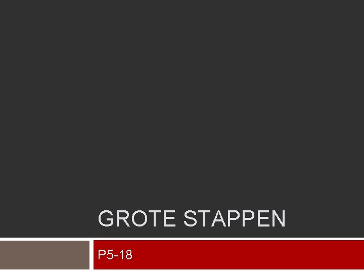 GROTE STAPPEN P 5 -18 