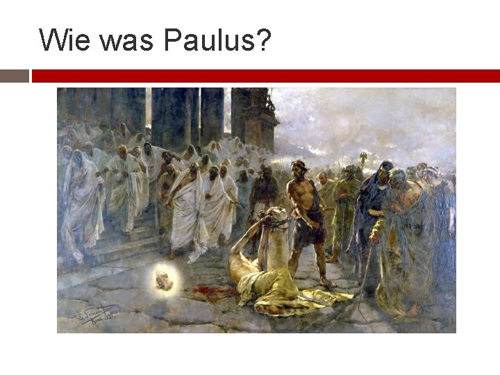 Wie was Paulus? 