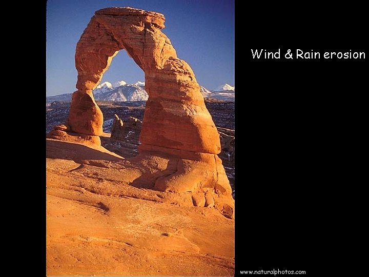 Wind & Rain erosion www. naturalphotos. com 