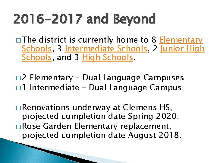 2016 -2017 and Beyond � The district is currently home to 8 Elementary Schools,
