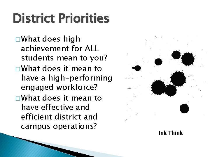 District Priorities � What does high achievement for ALL students mean to you? �