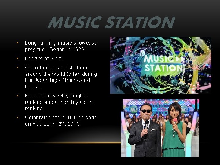 MUSIC STATION • Long running music showcase program. Began in 1986. • Fridays at