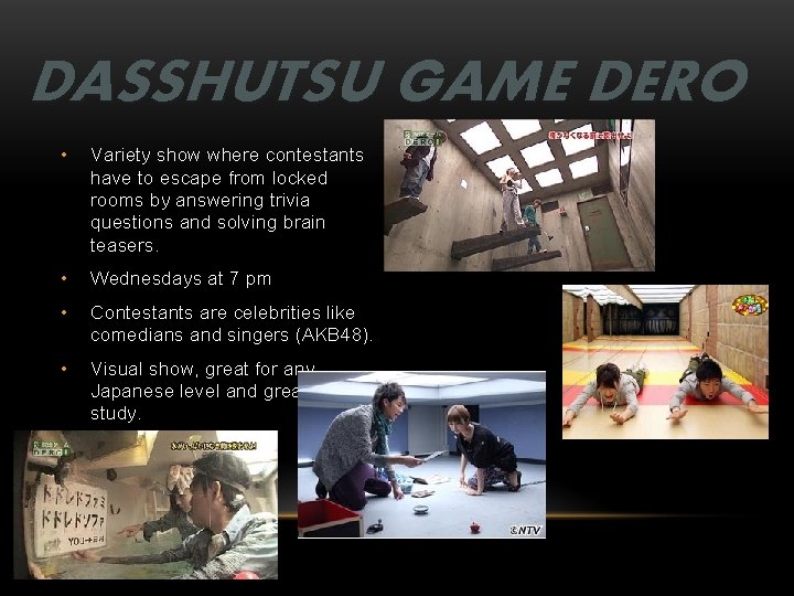 DASSHUTSU GAME DERO • Variety show where contestants have to escape from locked rooms