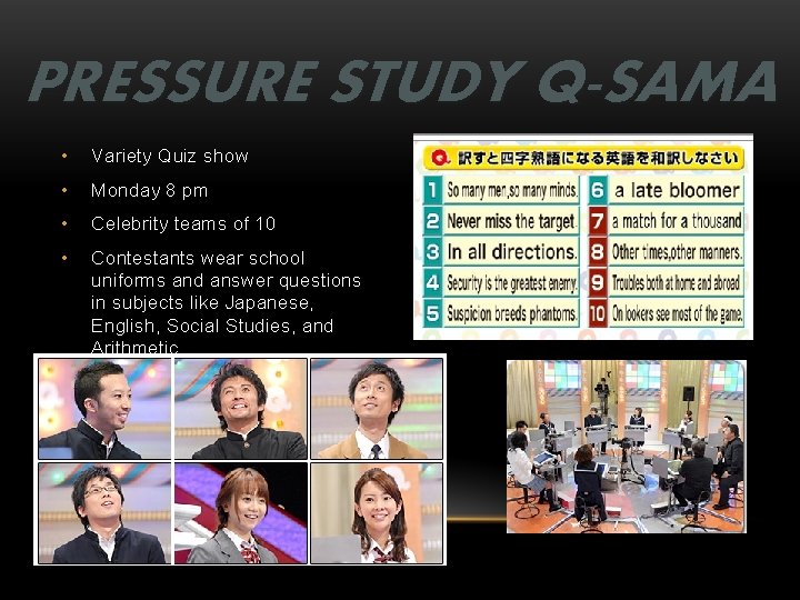 PRESSURE STUDY Q-SAMA • Variety Quiz show • Monday 8 pm • Celebrity teams