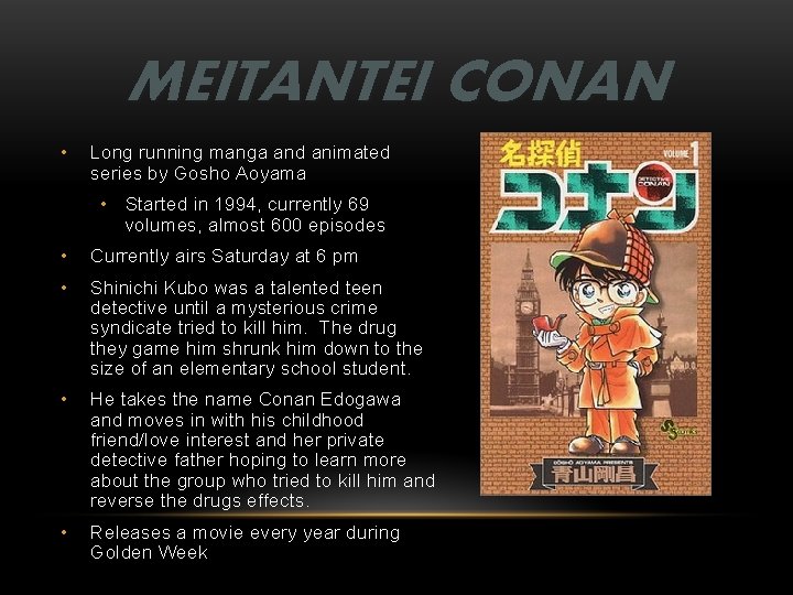 MEITANTEI CONAN • Long running manga and animated series by Gosho Aoyama • Started