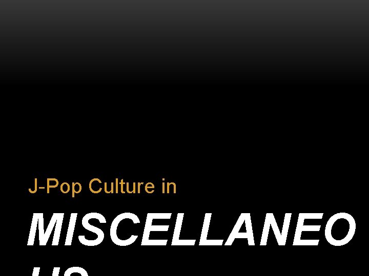 J-Pop Culture in MISCELLANEO 